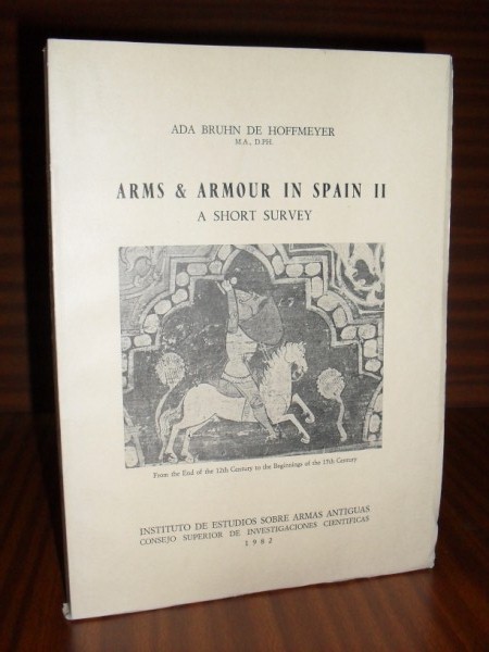 ARMS & ARMOUR IN SPAIN II. A short survey. GLADIUS. Etudes sur les armes anciennes, l'armement, l'art militaire et la vie culturelle en Orient et Occident. Dirigido por... Tomo Especial 1981.